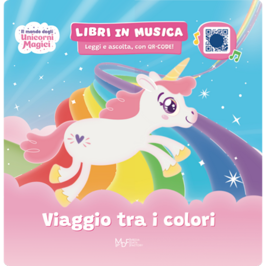 Il Mondo degli Unicorni Magici - Viaggio tra i colori